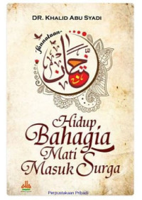 Image of Hidup Bahagia Mati Masuk Surga