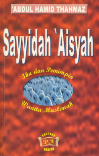 Image of SAYYIDAH AISYAH- Ibu dan pemimpin wanita muslimah